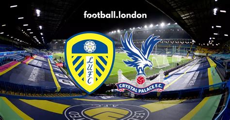 Leeds vs Crystal Palace highlights: Jack Harrison and Patrick Bamford ...