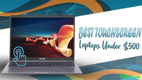 Best Touch Screen Laptops Under $500 in 2024 Reviews - FullHow