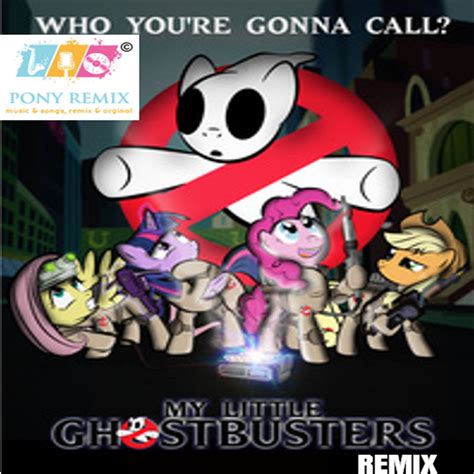 The Ghostbusters Theme song (remix) | pony remix