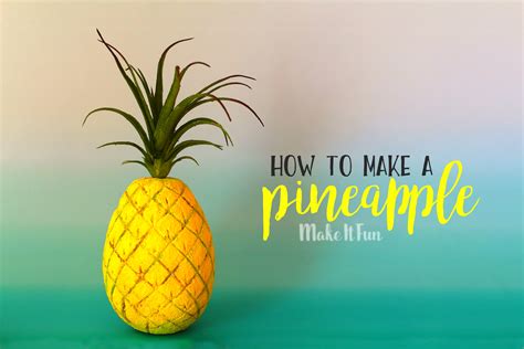 DIY Pineapple Decor | Make It Fun Blog