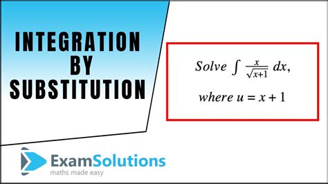 Integration by Substitution : tutorial 1 : ExamSolutions - YouTube