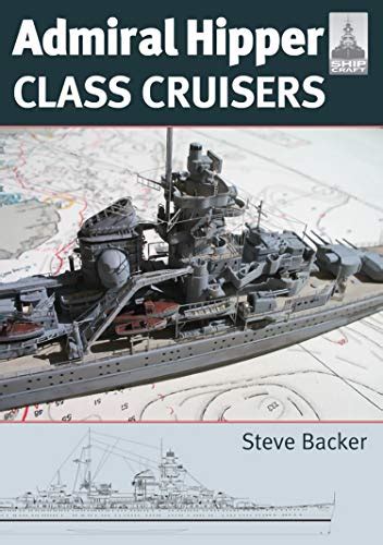 Admiral Hipper Class Cruisers eBook : Backer, Steve: Amazon.co.uk: Books