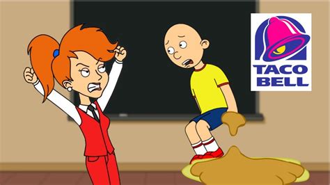 Caillou Eats Taco Bell for Lunch/Has Diarrhea in Class/Grounded/Turned ...