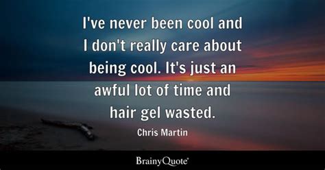 Chris Martin Quotes - BrainyQuote