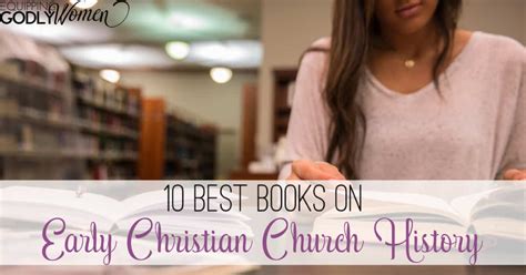 10 Best Books on Early Christian Church History