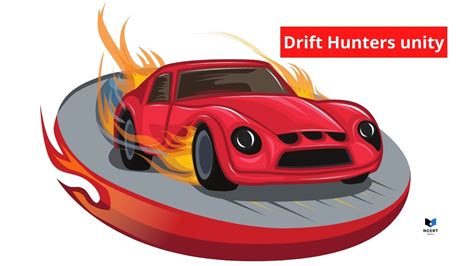 Drift Hunters Unity | Play unblocked Game with these Tips - NCERT Infrexa