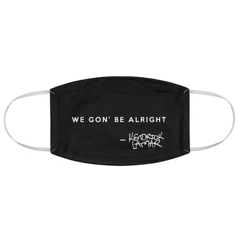 We Gon' Be Alright Kendrick Lamar Face Mask reusable | Etsy