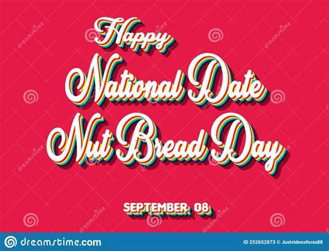 Happy National Date Nut Bread Day , September 08. Calendar of September ...