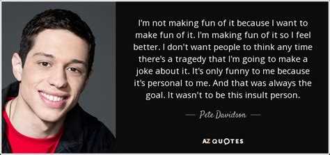 TOP 5 QUOTES BY PETE DAVIDSON | A-Z Quotes