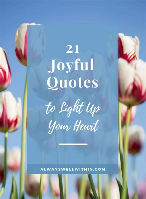 21 Joyful Quotes to Light Up Your Heart — Always Well Within