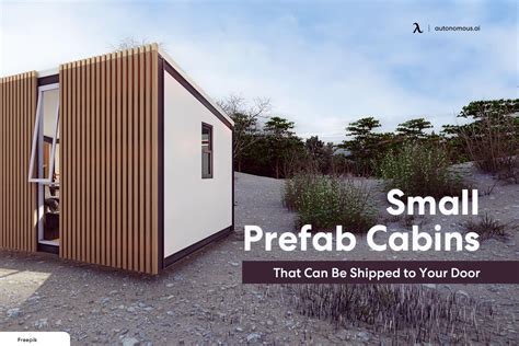 30 Small Prefab Cabins 2024 - Perfect for Your Next Getaway!