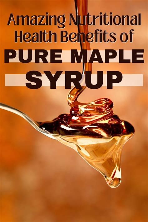 Amazing Nutritional Health Benefits of Pure Maple Syrup