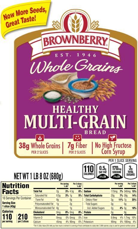 The updated Nutrition Facts label, as seen on Brownberry Whole Grains Healthy Multi-Grain Bread ...