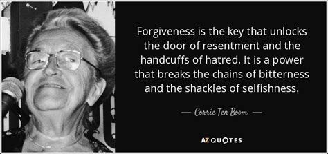 Corrie Ten Boom quote: Forgiveness is the key that unlocks the door of resentment...