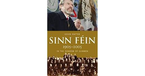 Sinn Fein 1905-2005: A Centenerary History by Kevin Rafter