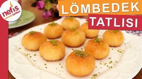 Lömbedek Tatlısı Tarifi - Şerbetli Tatlı Tarifleri - Nefis Yemek ...