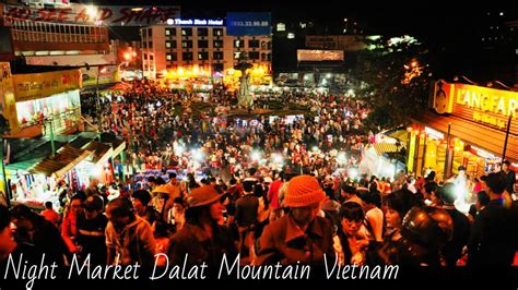 DALAT NIGHTLIFE l DALAT NIGHT MARKET l DALAT WALKING STREET l CHỢ ĐÊM ĐÀ LẠT: ĂN GÌ - MUA GÌ ...