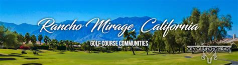 Rancho Mirage Golf Course Communities, County Clubs & Subdivisions ...