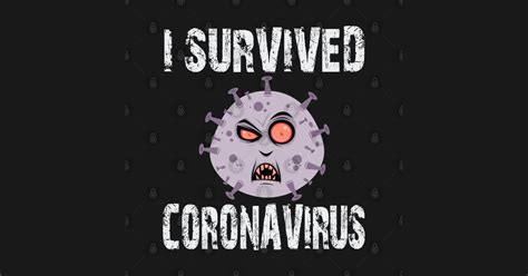 I survived corona virus funny covid 19 design - I Survived Corona Virus ...