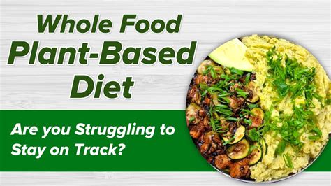 Whole Food Plant-Based Diet- Are You Struggling To Stay On Track?