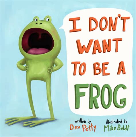 i-don't-want-to-be-a-frog - This Picture Book Life