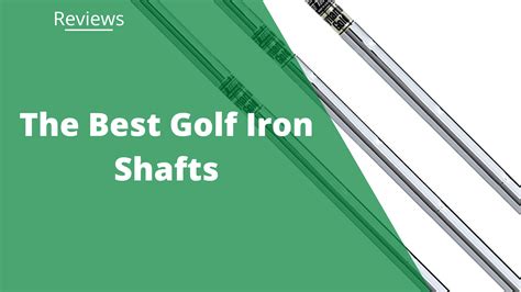 The 9 Best Iron Shafts in 2024: Pros, Cons, Reviews