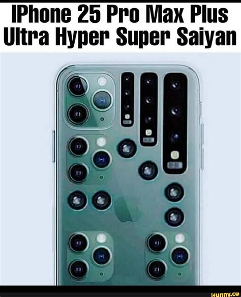 IPhone 25 Pro Max Plus Ultra Hyper Super Saiyan if - iFunny