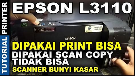 Mengatasi Printer Epson L3110 Tidak Bisa Scan Dan Copy Scanner Macet Error | KASKUS