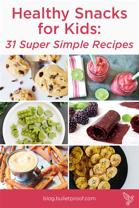 Healthy Snacks for Kids: 31 Super Simple Recipes