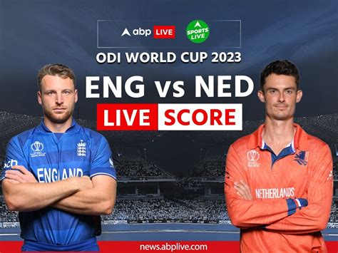 England vs Netherlands Score Live Updates ICC Cricket World Cup ENG vs NED Match Live Scorecard ...