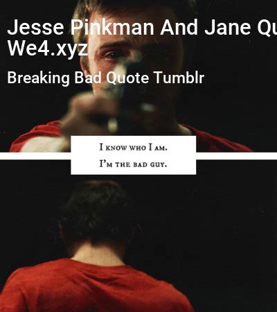 Jesse Pinkman And Jane Quotes | Image quotes, Breaking bad quotes, Bad ...