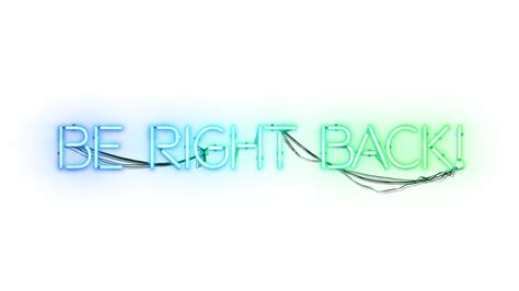 Neon Sign Be Right Back Effect | FootageCrate - Free FX Archives