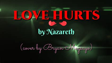 LOVE HURTS by Nazareth (lyrics) cover by Bryan Magsayo | Leiric Music ...