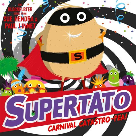 Supertato Carnival Catastro-Pea! | Book by Sue Hendra, Paul Linnet ...