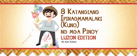 8 Katangiang Ipinagmamalaki (Kuno) ng mga Pinoy, Luzon Edition - 8List.ph