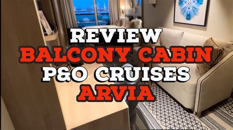 Review P&O Arvia Cruise Ship Deluxe Balcony Cabin| UP TO THREE ...