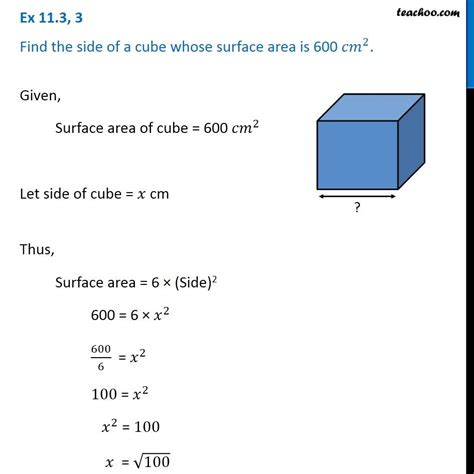 Ex 11.3, 3 - Find the side of a cube whose surface area is 600 cm2