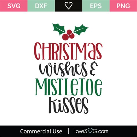 Christmas Wishes And Mistletoe Kisses SVG Cut File - Lovesvg.com