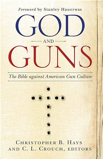 God and Guns: The Bible Against American Gun Culture - Reformed Journal