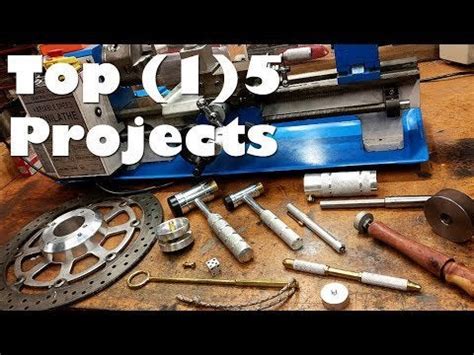 15 Best Projects! Mini Metal Lathe - A Year Of Making Stuff In Review : metalworking