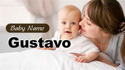 Gustavo - Boy Baby Name Meaning, Origin and Popularity - YouTube