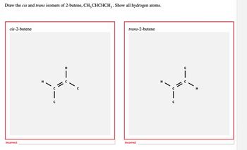 Answered: Draw the cis and trans isomers of… | bartleby