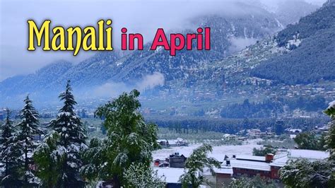 April Manali Snowfall/Manali snowfall - YouTube