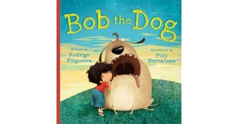 Bob the Dog by Rodrigo Folgueira