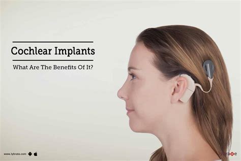 Cochlear Implants - What Are The Benefits Of It? - By Dr. Sachin Goel ...