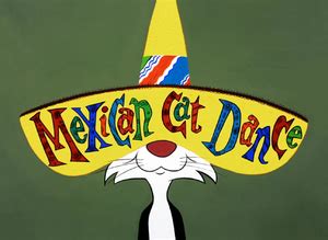 Mexican Cat Dance (Looney Tunes) | Qualitipedia