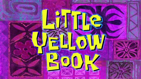 SpongeBuddy Mania - SpongeBob Transcripts - Little Yellow Book