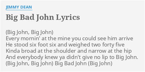 "BIG BAD JOHN" LYRICS by JIMMY DEAN: Every mornin' at the...