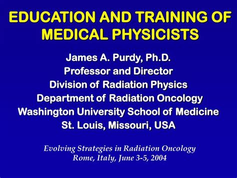 PPT - EDUCATION AND TRAINING OF MEDICAL PHYSICISTS PowerPoint ...