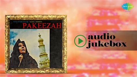 Pakeezah[1972] | All Songs | Hindi Movie Songs | Meena Kumari, Raaj Kumar - YouTube